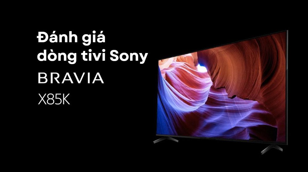 Đánh giá Sony X85K