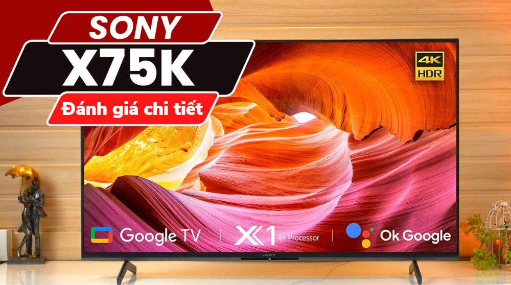 Đánh giá dòng tivi Sony X75K