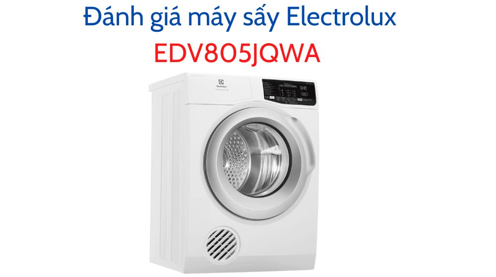 Đánh giá máy sấy Electrolux EDV805JQWA