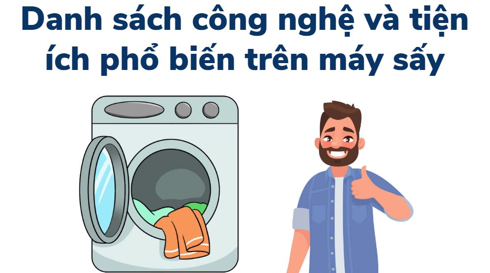 danh sách công nghệ của máy sấy quần áo