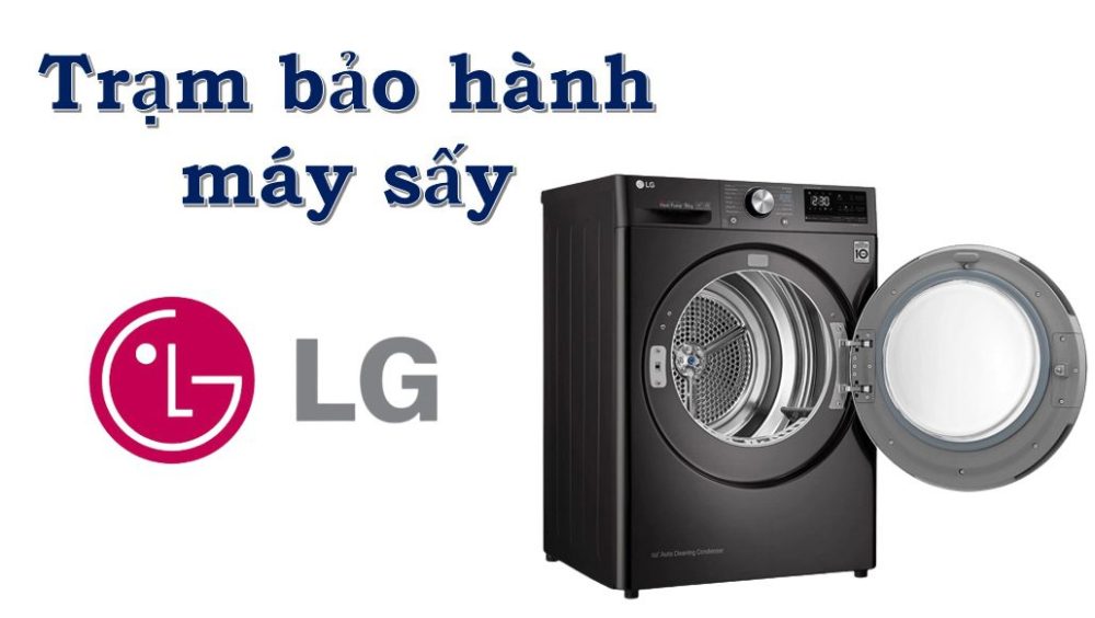 Danh sách trung tâm bảo hành máy sấy LG