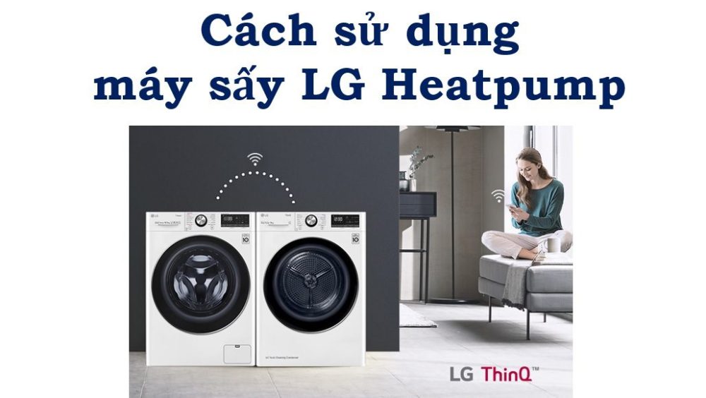 Hướng dẫn sử dụng máy sấy LG Heatpump