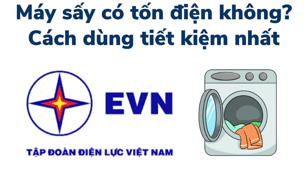 trả lời câu hỏi: dùng máy sấy quần áo có tốn điện không