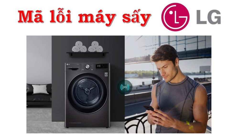 Tổng hợp các mã lỗi máy sấy LG