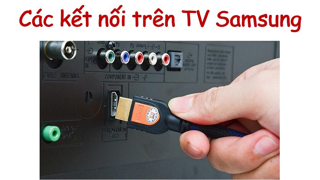 các cổng kết nối trên tivi Samsung