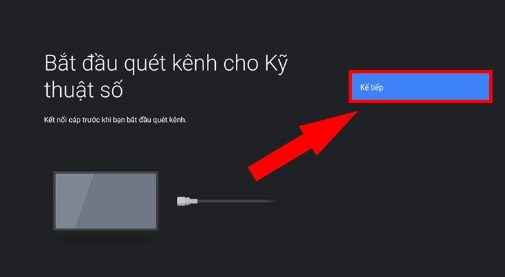 Nhập chọn nút Kế tiếp để tiến hành dò kênh Nhập chọn nút Kế tiếp để tiến hành dò kênh