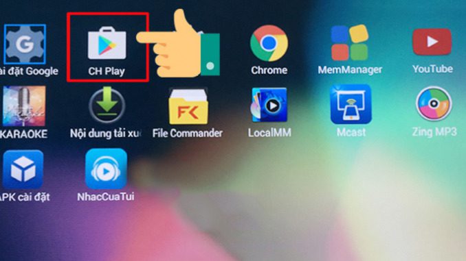 Hướng dẫn cách cài đặt CH Play cho tivi Samsung