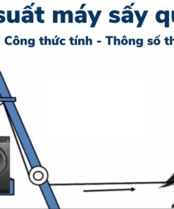 tổng hợp công suất máy sấy quần áo nhiều loại
