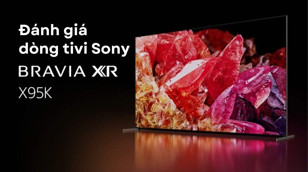 Đánh giá Sony X95K