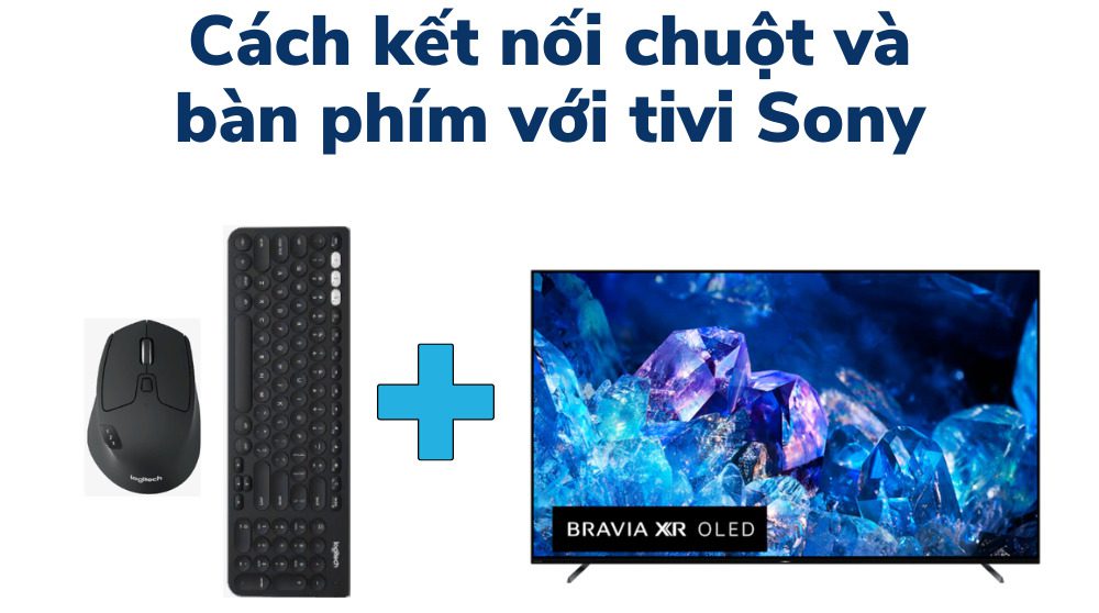 kết nối chuột và bàn phím với tivi Sony