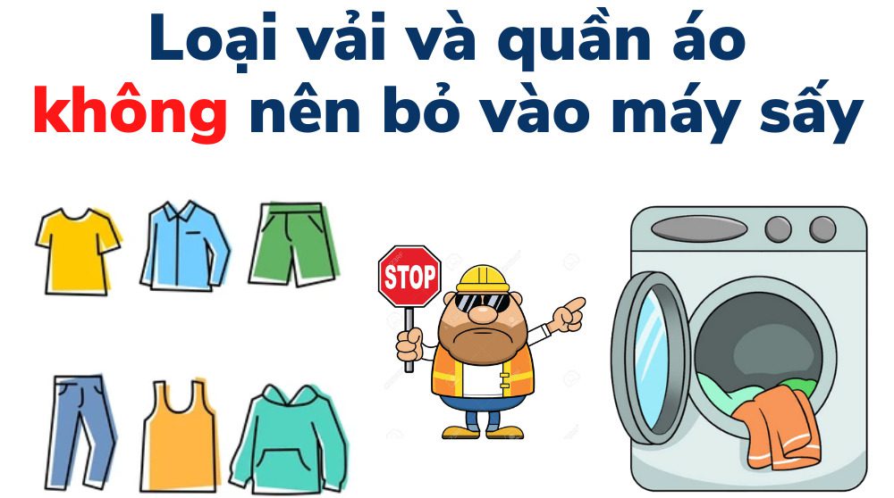 loại vải và quần áo không nên cho vào máy sấy