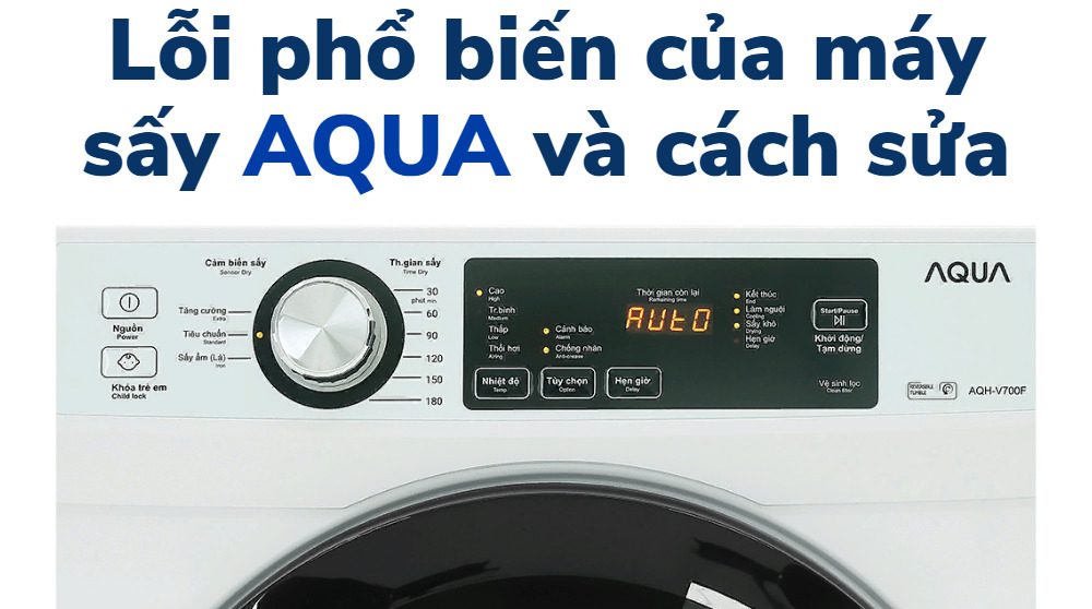lỗi thường gặp máy sấy quần áo aqua