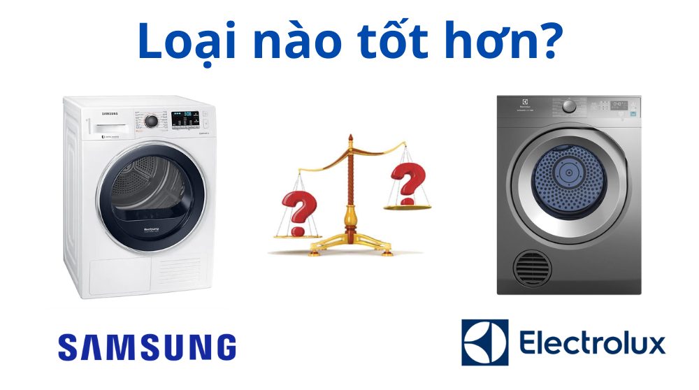 so sánh máy sấy samsung và electrolux