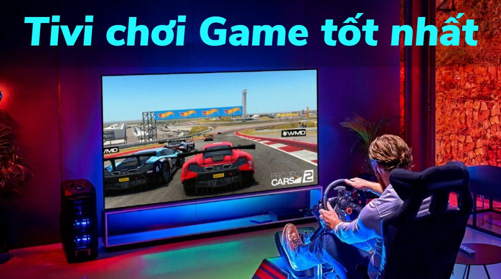 top Tivi chơi game tốt nhất