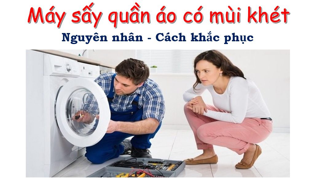 Cách khắc phục máy sấy quần áo có mùi khét