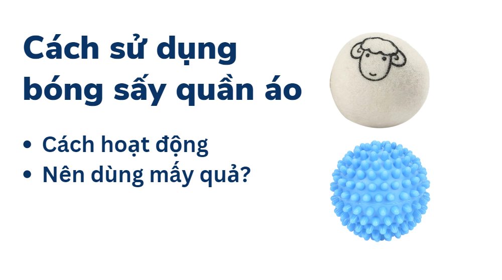 Hướng dẫn dùng bóng sấy quần áo dễ dàng