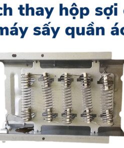 Cách thay hộp sợi đốt máy sấy quần áo
