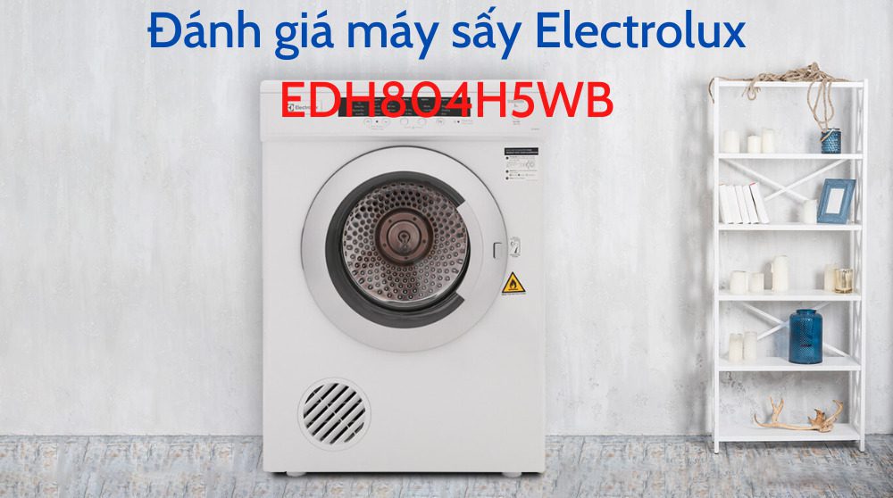 Đánh giá máy sấy Electrolux EDH804H5WB