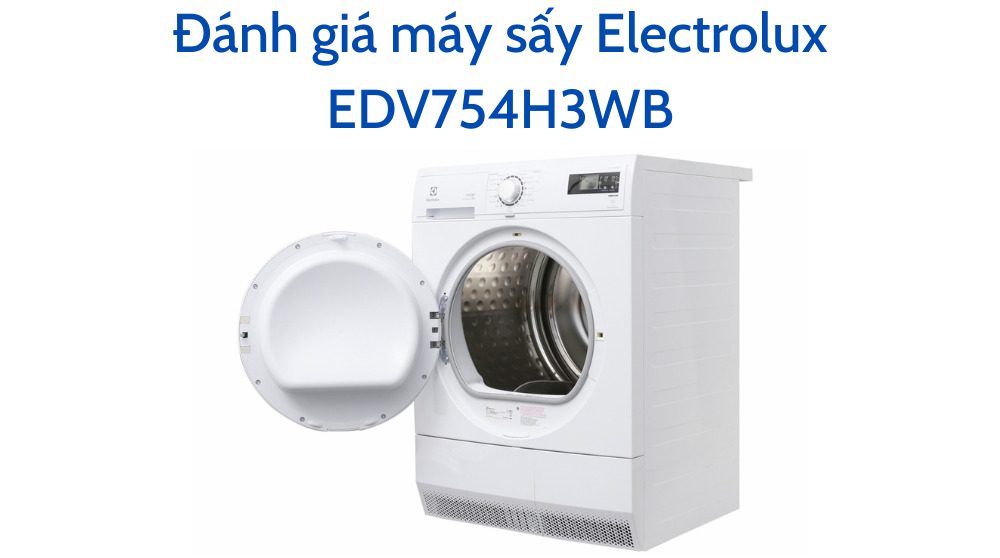 Đánh giá máy sấy Electrolux EDV754H3WB