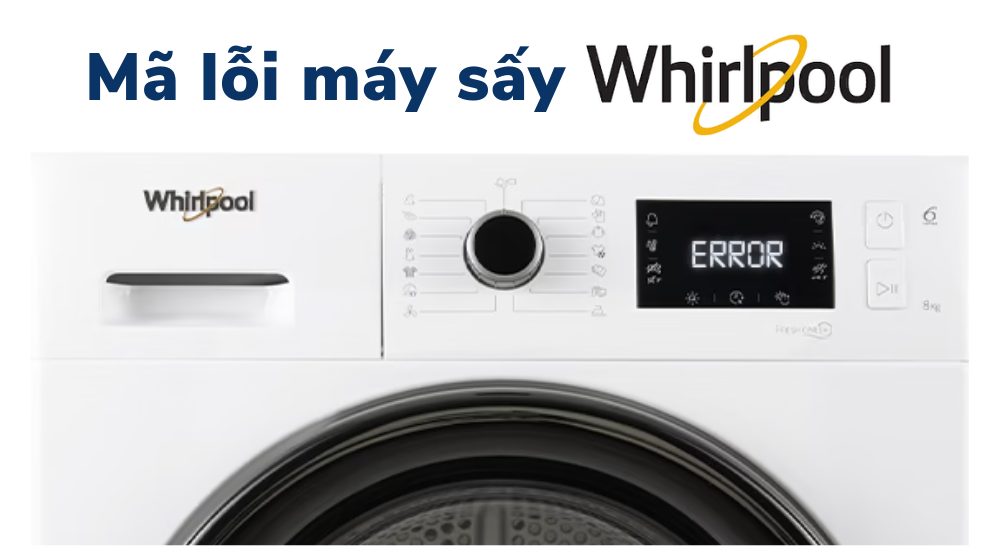 Mã lỗi máy sấy Whirlpool