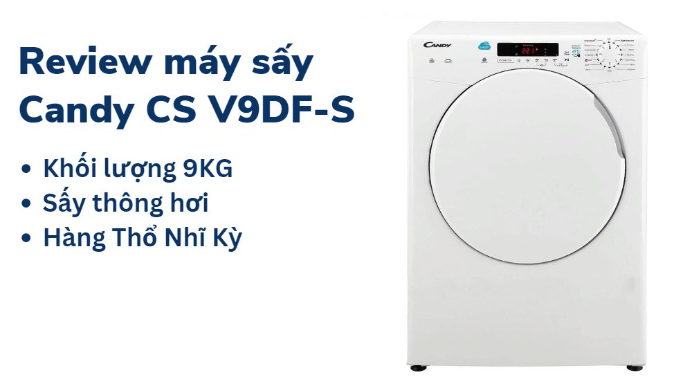 Review máy sấy Candy CS V9DF-S