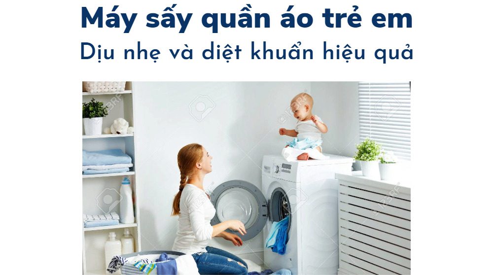 các mẫu máy sấy quần áo trẻ sơ sinh