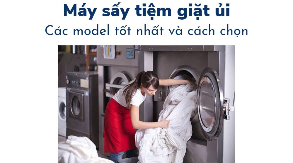 các model máy sấy tiệm giặt ủi