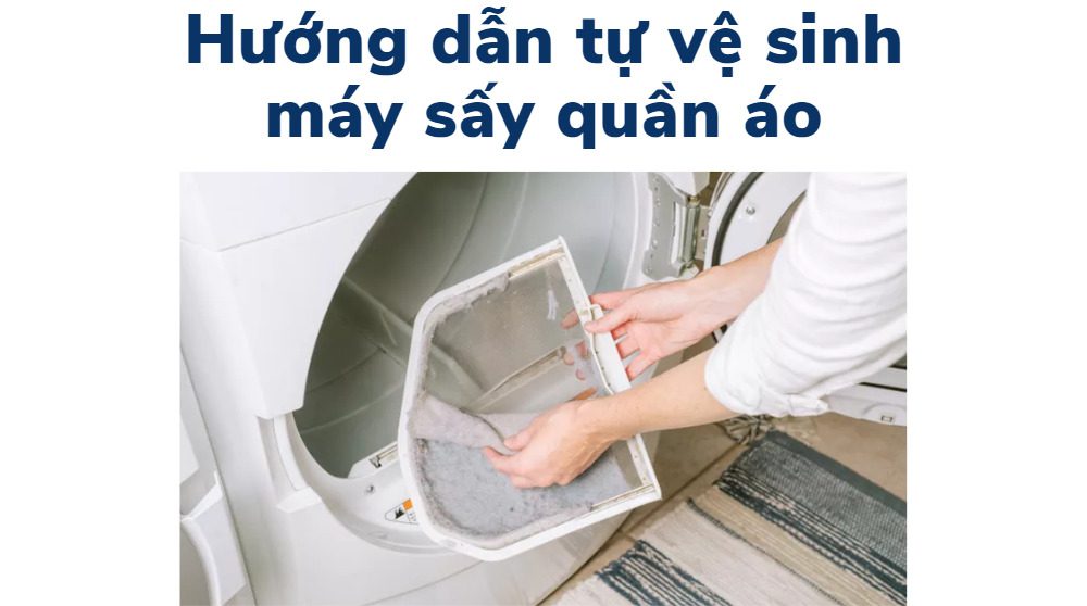 cách tự vệ sinh máy sấy quần áo