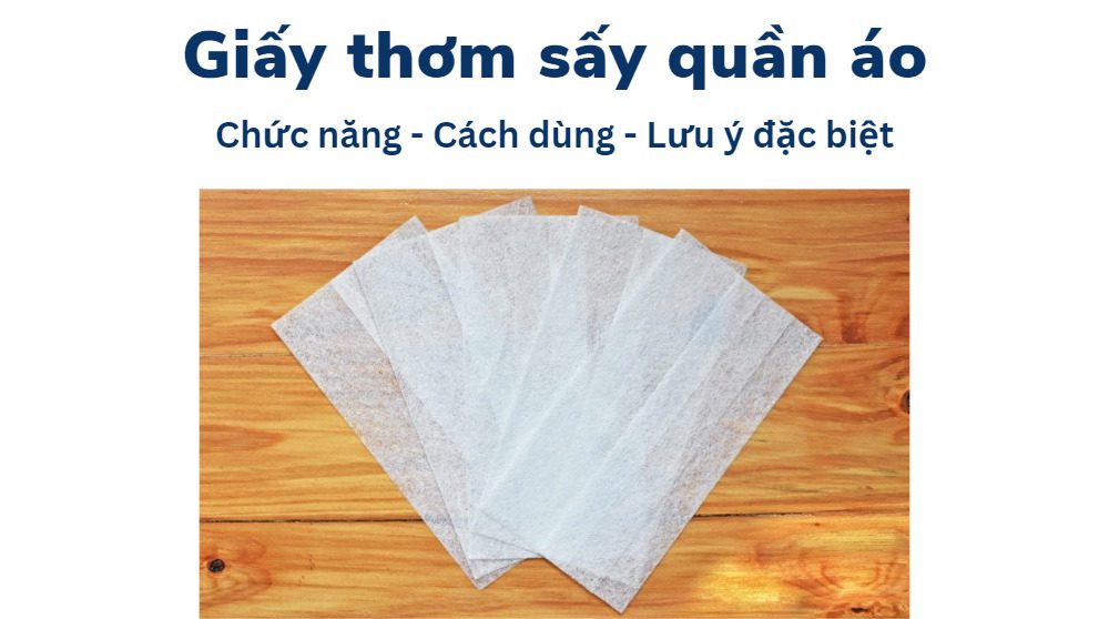 giấy thơm sấy quần áo là gì_chức năng