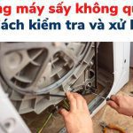 Lồng máy sấy quần áo không quay: Cách kiểm tra, khắc phục