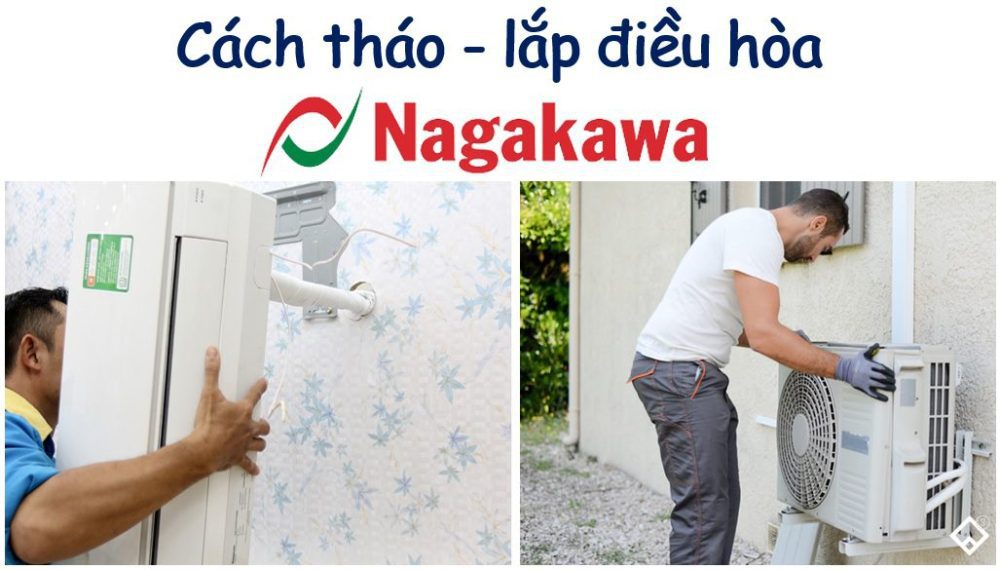 Cách tháo lắp điều hòa Nagakawa