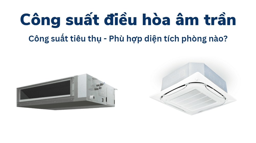 Công Suất điều Hòa âm Trần