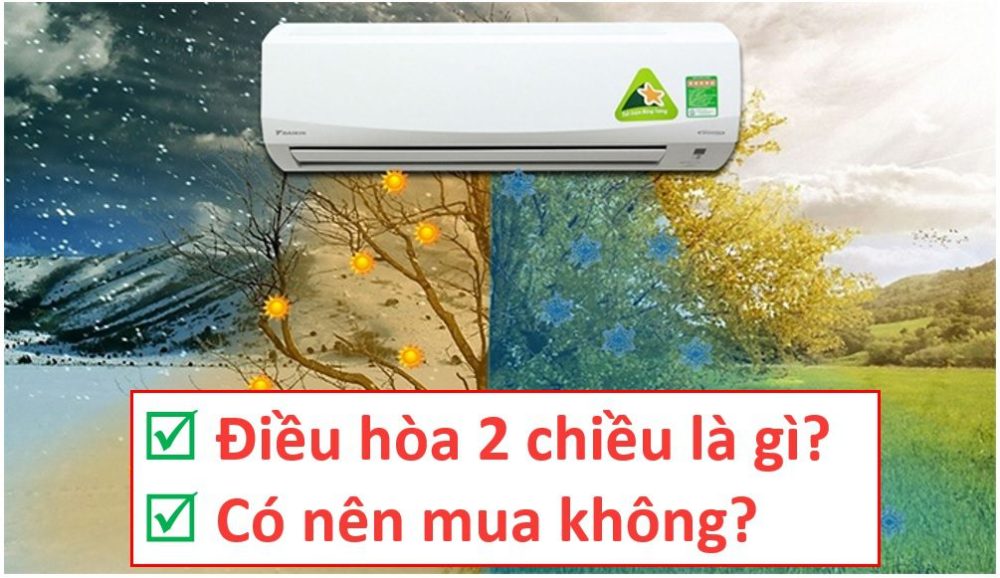 Ưu và nhược điểm của điều hòa 2 chiều