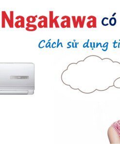 Máy lạnh, điều hòa Nagakawa có tiết kiệm điện không