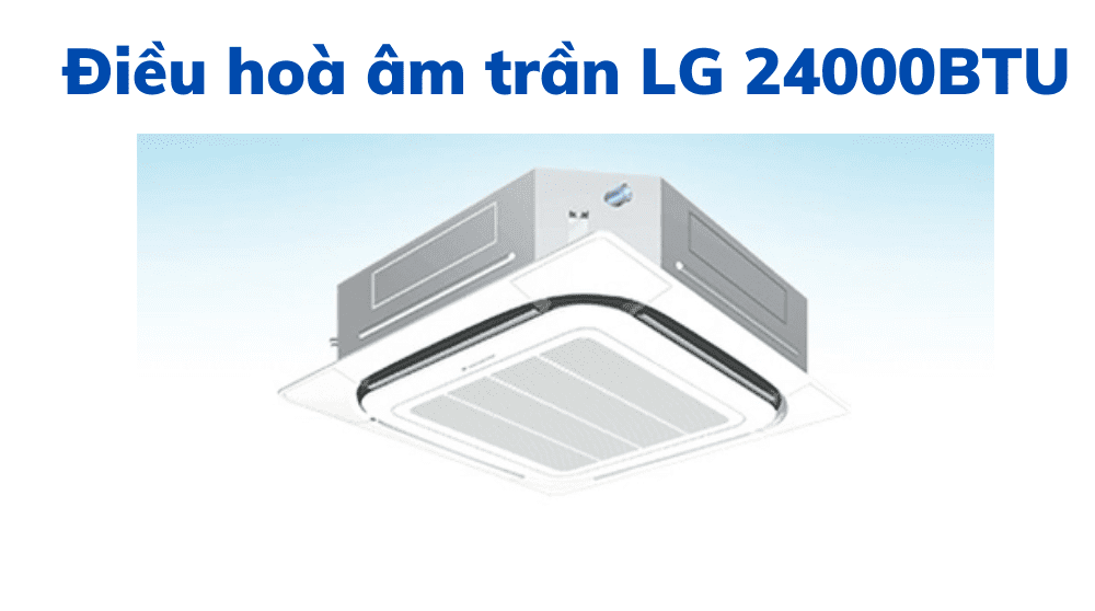 Điều Hoà âm Trần Lg 24000btu