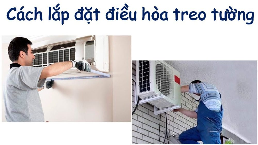 Quy trình lắp đặt điều hòa treo tường