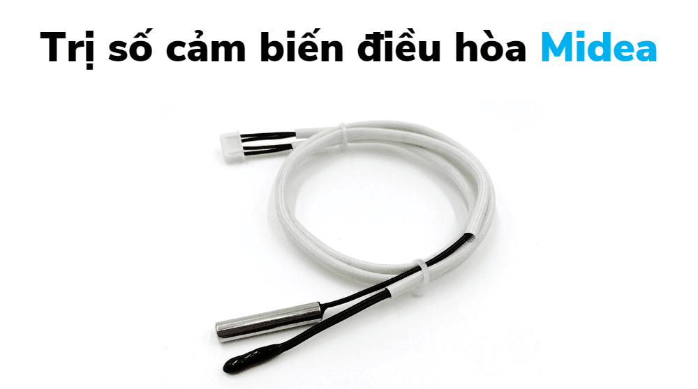 Trị Số Cảm Biến điều Hòa Midea
