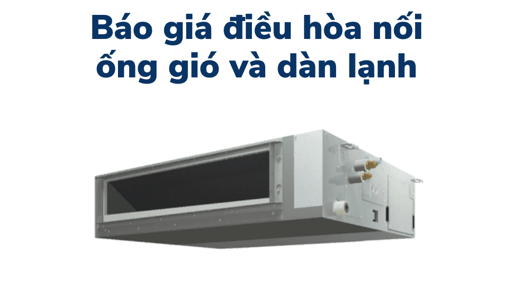 Báo Giá điều Hòa âm Trần Nối ống Gió