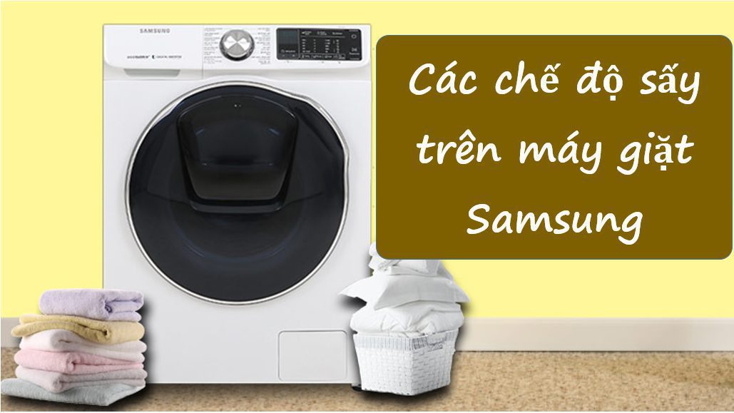 Chế độ sấy khô của máy giặt Samsung