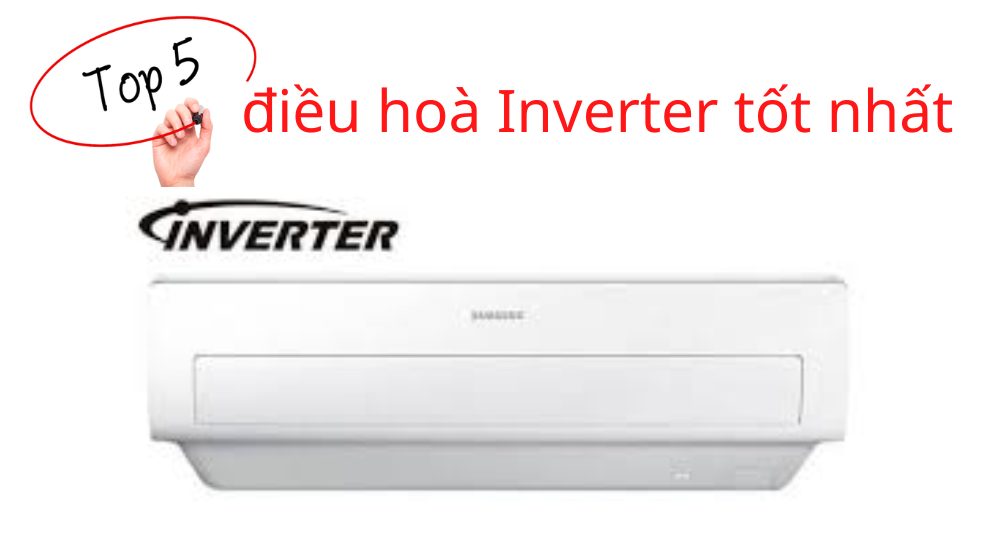 điều hoà Inverter tốt nhất
