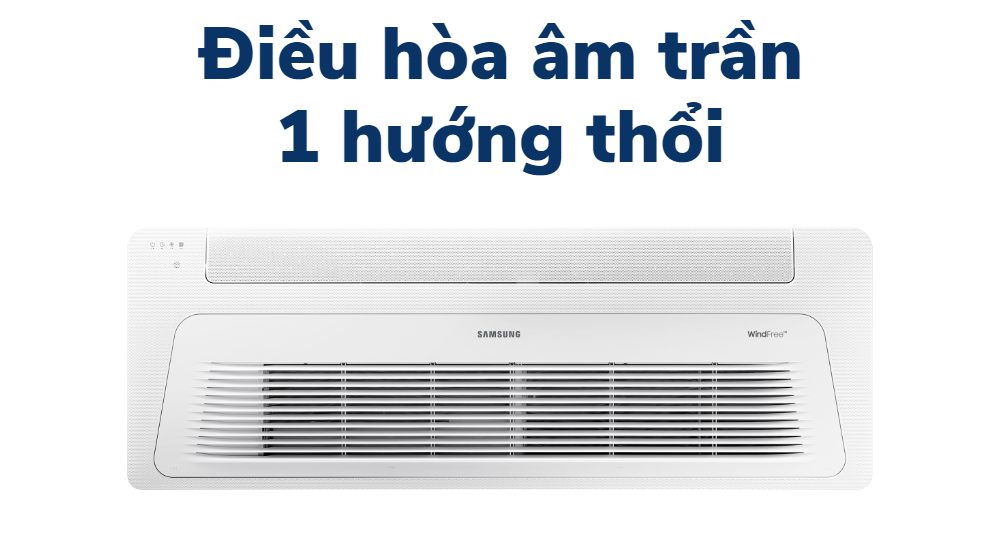 điều hòa âm trần 1 hướng thổi