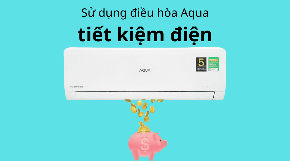 Điều hòa Aqua tiết kiệm điện điện không