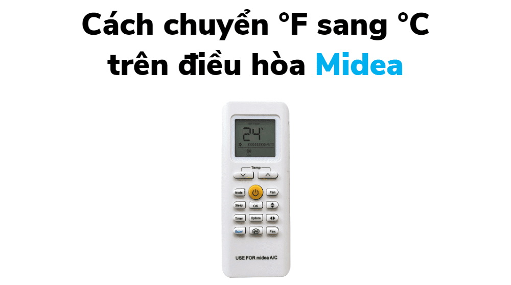 Cách Chuyển độ F Sang độ C trên điều Hòa Midea