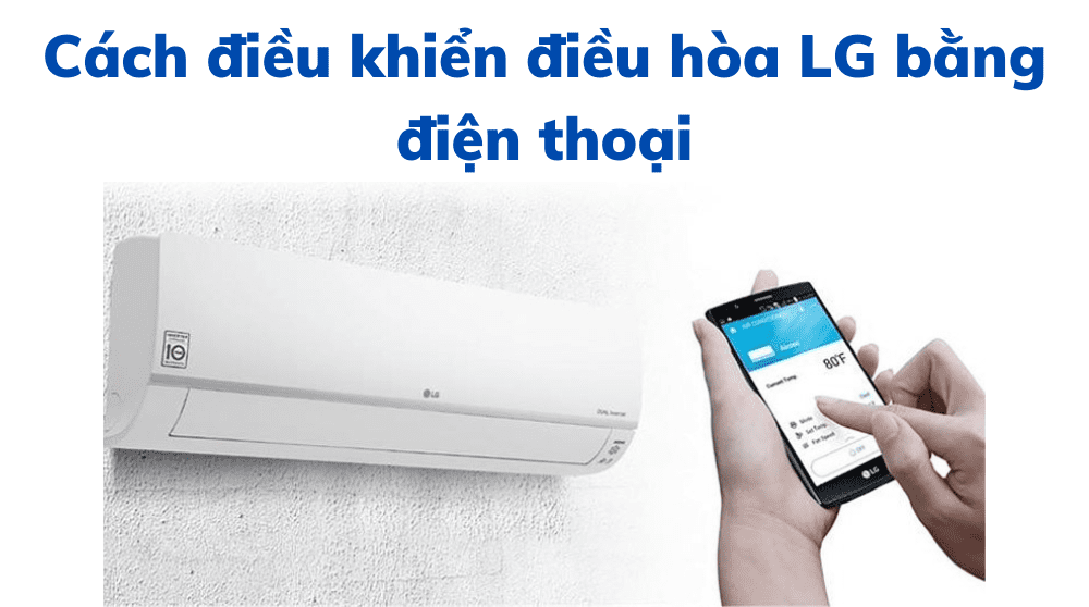 Cách điều Khiển điều Hoà Lg Bằng điện Thoại