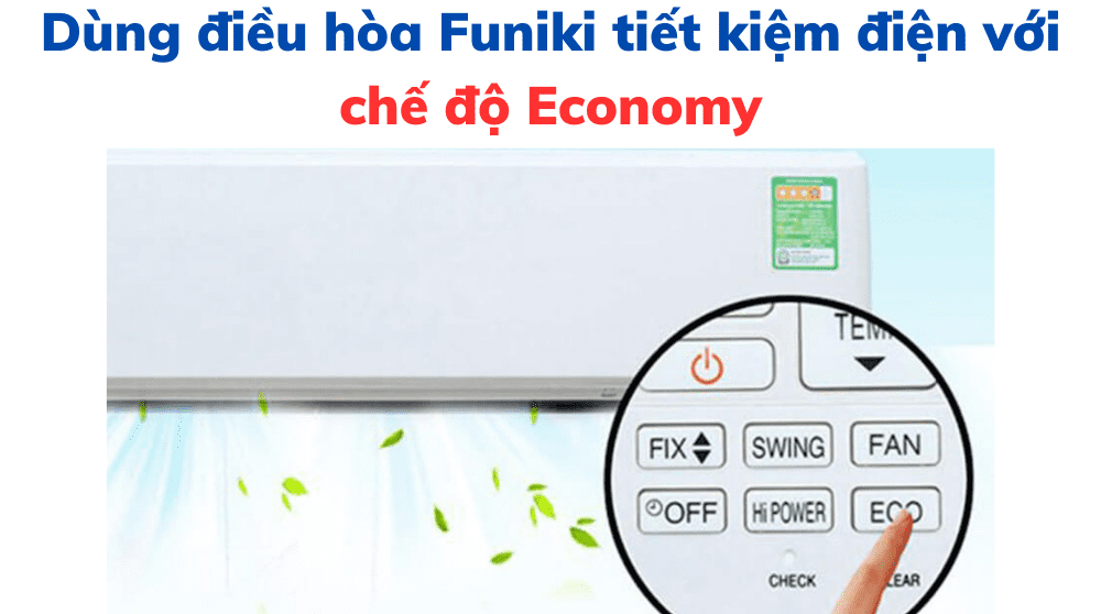 Cách Dùng điều Hòa Funiki Tiết Kiệm điện Với Chế độ Economy