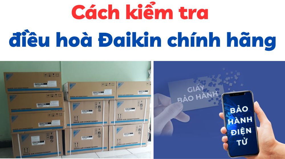 Cách kiểm tra điều hoà Đaikin chính hãng