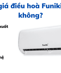 Đánh Giá điều Hoà Funiki Có Tốt Không