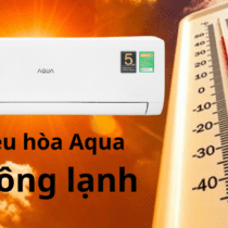 Tại sao máy lạnh Aqua không lạnh/mát? Phải làm sao để sửa?