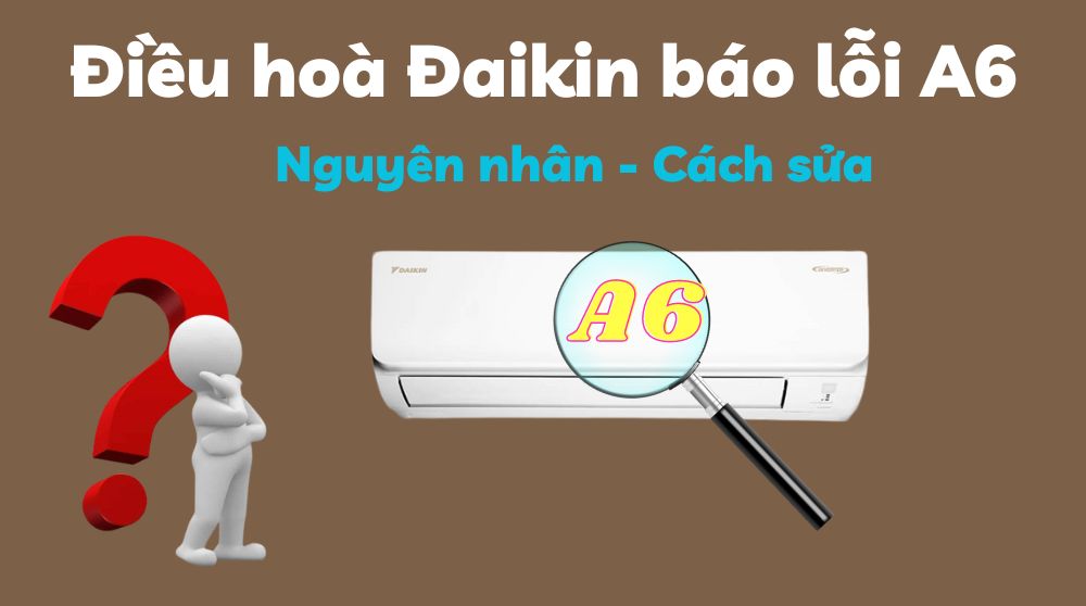 Lỗi A6 điều hòa Đaikin