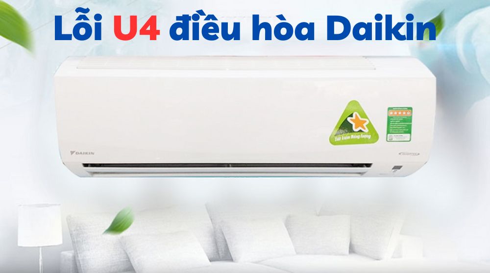 Điều hòa Daikin báo lỗi U4